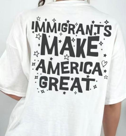 Immigrants Make America Great Tee